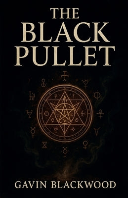 The Black Pullet by Blackwood, Gavin