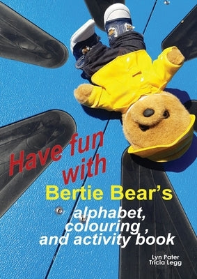 Have Fun with Bertie Bear's Alphabet, Colouring and Activity book by Pater, Lyn