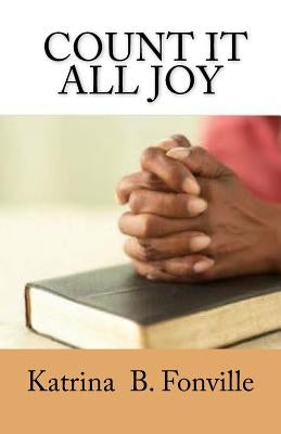 Count It All Joy by Fonville, Katrina B.