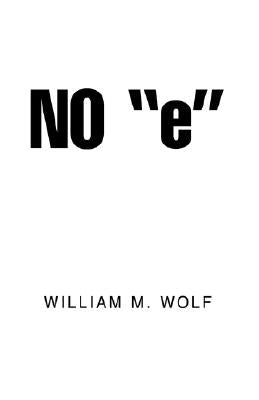 No ''e'' by Wolf, William M.