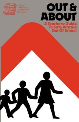 Out and About: A Teacher's Guide to Safe Practice Out of School by O'Connor, Maureen