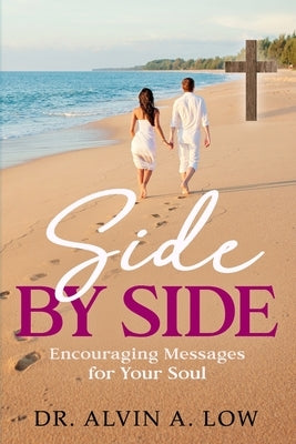 Side by Side: Encouraging Messages for Your Soul by Low, Alvin