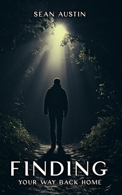 Finding Your Way Back Home by Austin, Sean