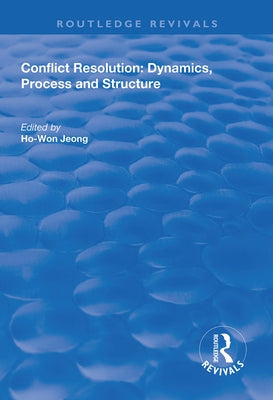 Conflict Resolution: Dynamics, Process and Structure by Jeong, Ho-Won