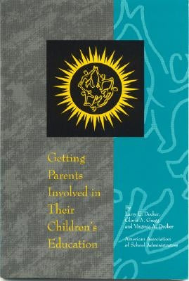 Getting Parents Involved in Their Children's Education by Decker, Larry E.