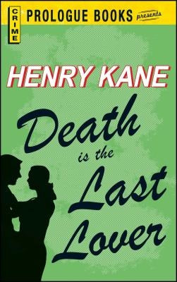 Death Is the Last Lover by Kane, Henry