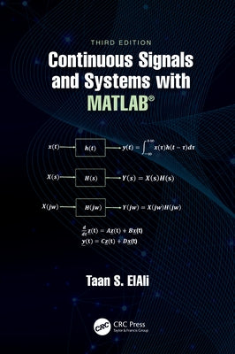 Continuous Signals and Systems with MATLAB(R) by Elali, Taan S.
