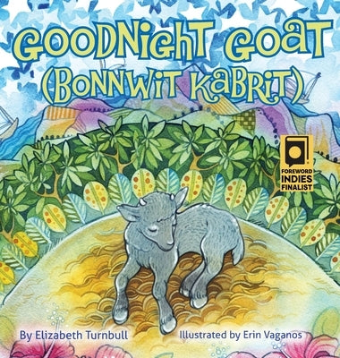 Goodnight Goat - Bonnwit Kabrit: a Haitian bedtime story by Turnbull, Elizabeth