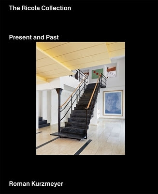 The Ricola Collection: Present and Past by Kurzmeyer, Roman