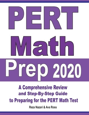 PERT Math Prep 2020: A Comprehensive Review and Step-By-Step Guide to Preparing for the PERT Math Test by Ross, Ava