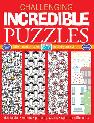 Incredible Puzzles: 150+ Timed Puzzles to Test Your Skill by Golding, Elizabeth