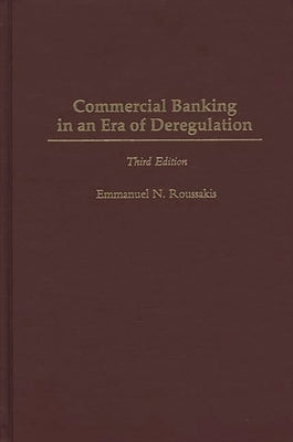 Commercial Banking in an Era of Deregulation by Roussakis, Emmanuel