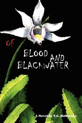 Of Blood And Blackwater by Heffernan, T. C.