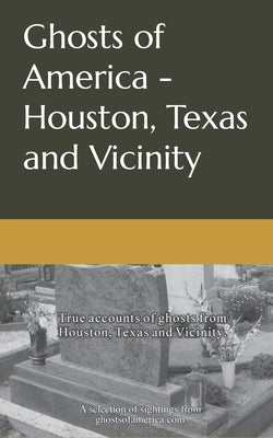 Ghosts of America - Houston, Texas and Vicinity by Lautner, Nina