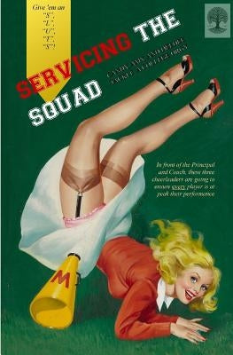 Servicing the Squad: Candy, Amy, and Deedee Tackle a College Orgy by Press, Locus Elm