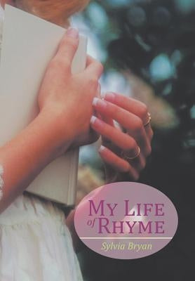 My Life of Rhyme by Bryan, Sylvia