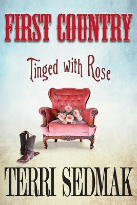 First Country - Tinged with Rose by Sedmak, Terri