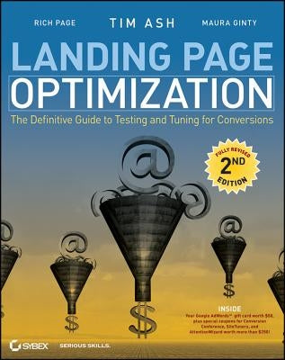 Landing Page Optimization: The Definitive Guide to Testing and Tuning for Conversions by Ash, Tim