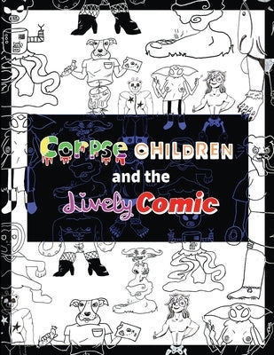 Corpse Chidren and the Lively Comic by Migdal, Rebecca