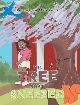 The Tree That Sneezed by McKenzie, Jacquelyn