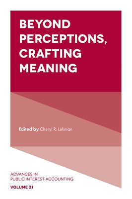 Beyond Perceptions, Crafting Meaning by Lehman, Cheryl R.