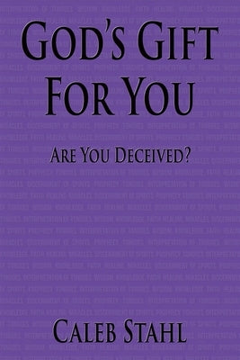 God's Gift For You by Stahl, Caleb