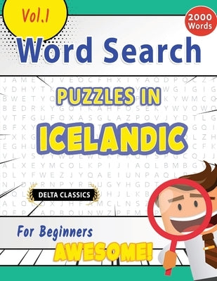 Word Search Puzzles in Icelandic for Beginners - Awesome! Vol.1 - Delta Classics by Delta Classics