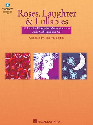 Roses, Laughter and Lullabies: For Mezzo-Soprano (Alto) and Piano by Hal Leonard Corp