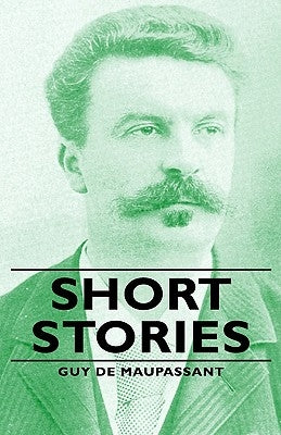 Short Stories by de Maupassant, Guy