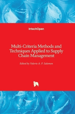 Multi-Criteria Methods and Techniques Applied to Supply Chain Management by Salomon, Valerio