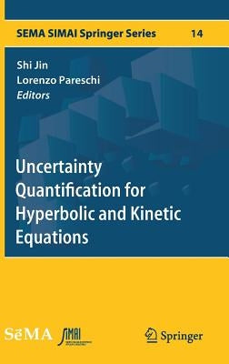 Uncertainty Quantification for Hyperbolic and Kinetic Equations by Jin, Shi