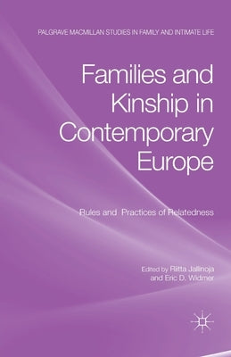 Families and Kinship in Contemporary Europe: Rules and Practices of Relatedness by Jallinoja, Riitta