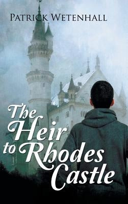 The Heir to Rhodes Castle by Wetenhall, Patrick