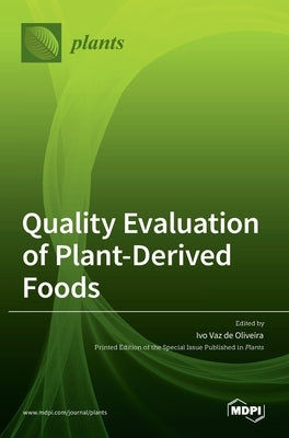 Quality Evaluation of Plant-Derived Foods by de Oliveira, Ivo Vaz