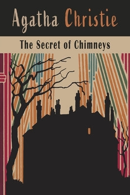 The Secret of Chimneys by Christie, Agatha