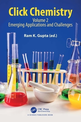 Click Chemistry: Volume 2: Emerging Applications and Challenges by Gupta, Ram K.