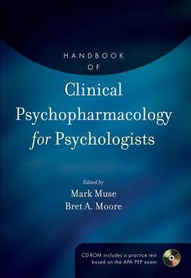 Handbook of Clinical Psychopharmacology for Psychologists by Muse, Mark
