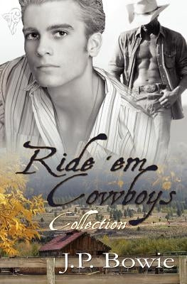 Ride 'em Cowboys Collection by Bowie, J. P.