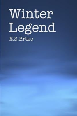 Winter Legend by Brtko, E. S.
