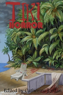 Tiki Horror by Jordan, Catherine