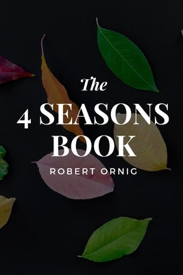 The 4 Seasons Book by Ornig, Robert