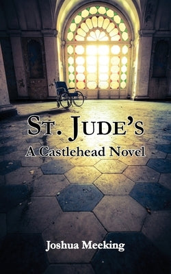 St. Jude's: A Castlehead Novel by Meeking, Joshua