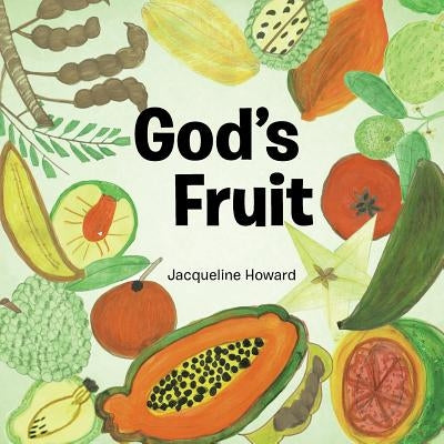 God's Fruit by Howard, Jacqueline