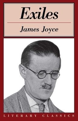 Exiles: Literary Classics by Joyce, James