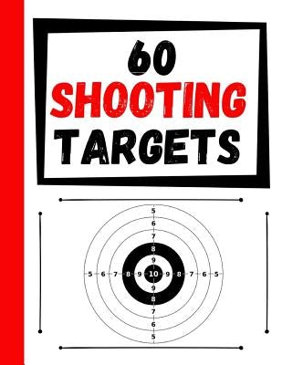 60 Shooting Targets: Large Paper Perfect for Rifles / Firearms / BB / AirSoft / Pistols / Archery & Pellet Guns by Targets, Practice