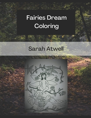 Fairies Dream Coloring by Atwell, Sarah E.
