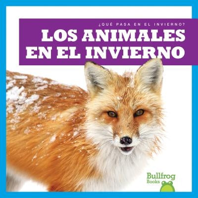 Los Animales En El Invierno (Animals in Winter) by VanVoorst, Jennifer Fretland