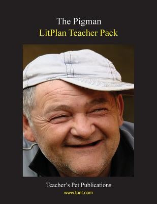 Litplan Teacher Pack: The Pigman by Collins, Mary B.