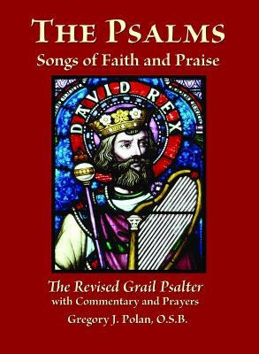 The Psalms: Songs of Faith and Praise; The Revised Grail Psalter by Polan, Gregory J.