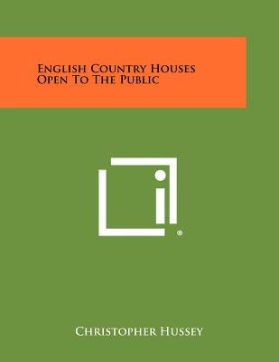 English Country Houses Open To The Public by Hussey, Christopher